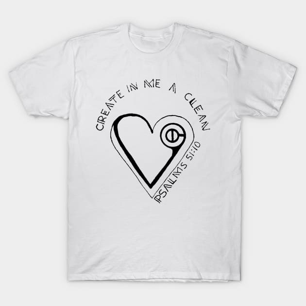 Hand Drawn Heart Psalms 51:10 T-Shirt by SingeDesigns
